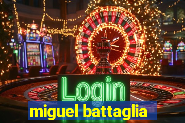 miguel battaglia
